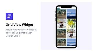 FlutterFlow GridView Widget Tutorial | Easy Beginner's Guide