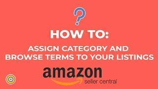 How to Assign Category and Browse Terms to Your Amazon Listings - E-commerce Tutorials