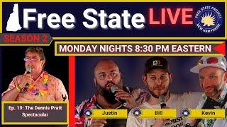 Free State Live S2, Ep.19: "The Dennis Pratt Spectacular"