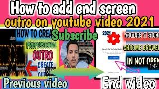 How To Add End Screen Outro on Youtube Video 2021 #endscreenoutromeivideokaiseaddkare #endscrenoutro