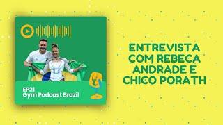 Entrevista com Rebeca Andrade e Chico Porath - GPB #21