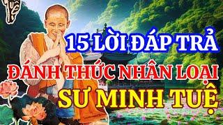 15 Lời đáp trả của SƯ MINH TUỆ khiến ai nghe xong cũng phải THỨC TỈNH. Đừng bỏ lỡ video này!