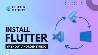 Install Flutter without android studio | Install flutters with vs code