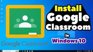 How to Download & Install Google Classroom in Windows 10 PC or Laptop - 2024