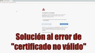 Solución al error de "certificado no válido"