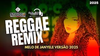 REGGAE 2025 • MELO DE JANYELE • INTERNACIONAL @DJLÉOLMSTUDIO