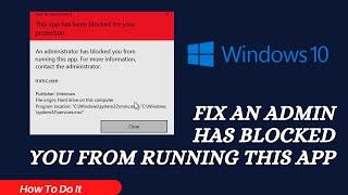 How To Fix An Admin Has Blocked You From Running This App | Windows 10/8/7