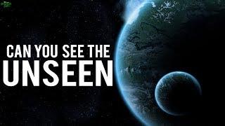 IS IT POSSIBLE TO SEE THE UNSEEN? (Beautiful Answer)