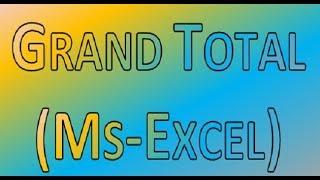 Grand Total (Ms-Excel)