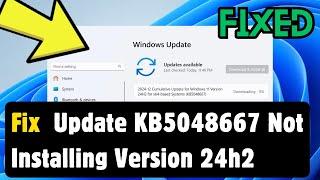 Fix Update KB5048667 Not Installing On Windows 11 version 24h2