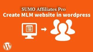 Create MLM website in WordPress by using SUMO Affiliates Pro