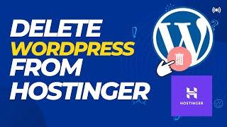 How to delete Wordpress website from Hostinger 2022?