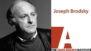 Joseph Brodsky - The John Adams Institute