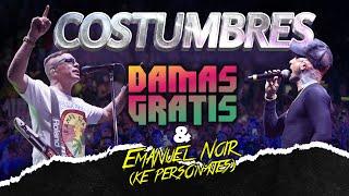 DAMAS GRATIS & EMANUEL NOIR (KE PERSONAJES) - COSTUMBRES