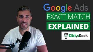 Google Ads Exact Match Keywords EXPLAINED