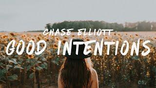 Chase Elliott - good intentions (Lyrics)