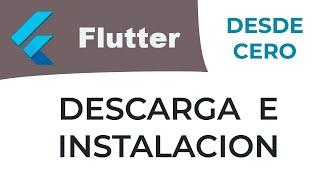 Flutter desde cero 2021  | Como descargar e instalarlo. Windows 10 |  01