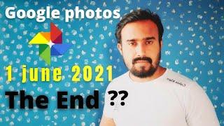 Google photos 1 june 2021 unlimited storage Ending ||