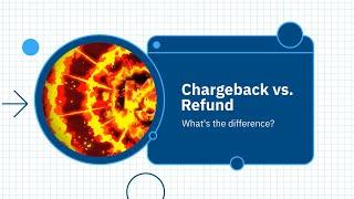 Chargeback vs Refund What's the difference?