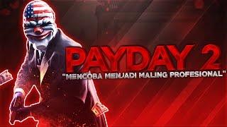 Payday 2 Indonesia - "Mencoba Menjadi Maling Profesional" w/ Antoni