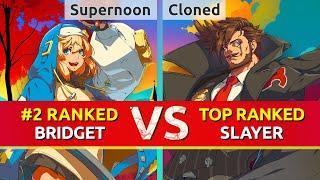 GGST ▰ Supernoon (#2 Ranked Bridget) vs Cloned (TOP Ranked Slayer). High Level Gameplay