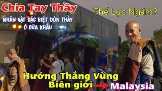 Thế Lực Ngầm Làm Chủ Tình Hình...Thầy Minh Tuệ Hướng Thẳng Malaysia...Nhân Vật Đặc Biệt Đón Thầy