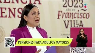 Pensión del Bienestar: Mañana arranca la entrega a adultos mayores | Noticias con Francisco Zea