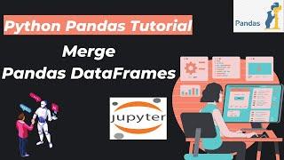 38. Merge Pandas DataFrames | Pandas Merge | Merge Dataframe Pandas | Python Pandas Tutorial