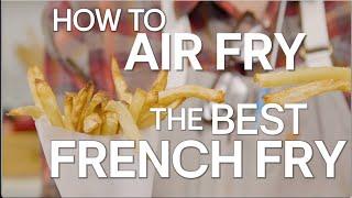 How to Air Fry the BEST French Fries