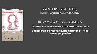 RADWIMPS - 正解/Seikai (Jawaban Benar) | [Lirik Terjemahan Indonesia]