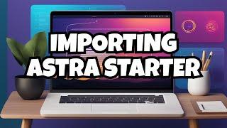 how to install and import Astra Starter Templates