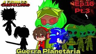 A Turma do CreeperZinho [Ep.16]: Guerra Planetária Pt.3