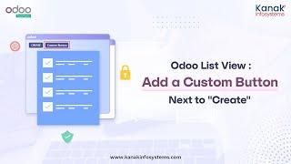 Enhance Your Odoo List View: Learn How to Add a Custom Button Next to "Create"