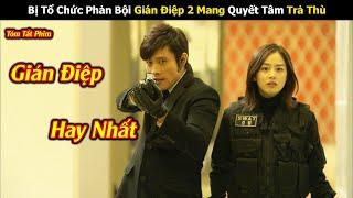 Review Phim: Bị Tổ Chức Phản Bội Gián Điệp 2 Mang Quyết Tâm Trả Thù Và Cái Kết | Mật Danh Iris Full