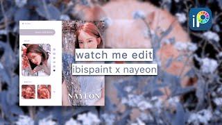 ️ :: watch me edit ≡ ibispaint x nayeon