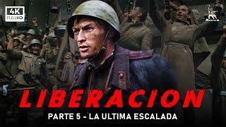 Liberación, parte 5: La Ultima Escalada | PELÍCULA BÉLICA | Subtitulos en Español