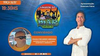 Amigos do Mar: Entrevista com Paulo Ricardo Medina- 16/07/2024