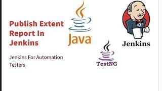 Publish Extent Report In Jenkins