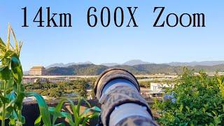 14km 600X ZOOM  25mm-15000mm super-telephoto 超望遠 -4K-