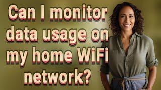 Can I monitor data usage on my home WiFi network?