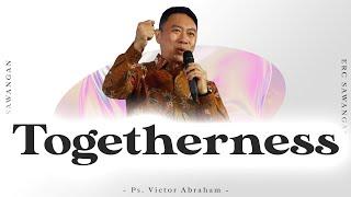 Togetherness | Ps.Victor Abraham | ERC Sunday Service  ~ 14 Juli 2024