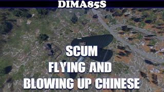 SCUM - Flying and blowing up chinese