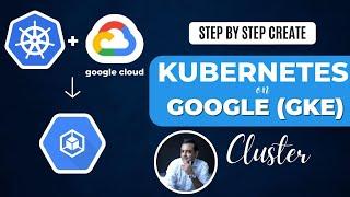 Create Kubernetes in GKE Step by Step | Google Kubernetes Engine | GCP Training 2023 | K21Academy