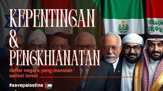 7 NEGARA ISLAM PENGKHIANAT MUSLIM !? MALAH LINDUNGI ISRAEL DARI HUKUM INTERNASIONAL! #savepalestine