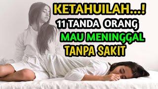 11 TANDA ORANG MAU MENINGGAL TANPA SAKIT