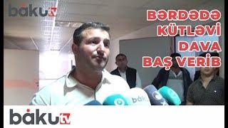 Bərdədə kütləvi dava baş verib