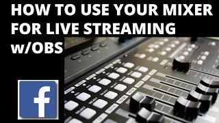 How to use your mixer for LIVE streaming w/OBS