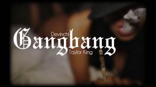 Devinchi - Gangbang Prod. Taylor King