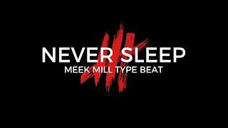 Meek Mill type beat "Never Sleep" ||  Free Type Beat 2021