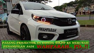 Custom lampu Honda Brio bikin kita makin WAHPARAH pd